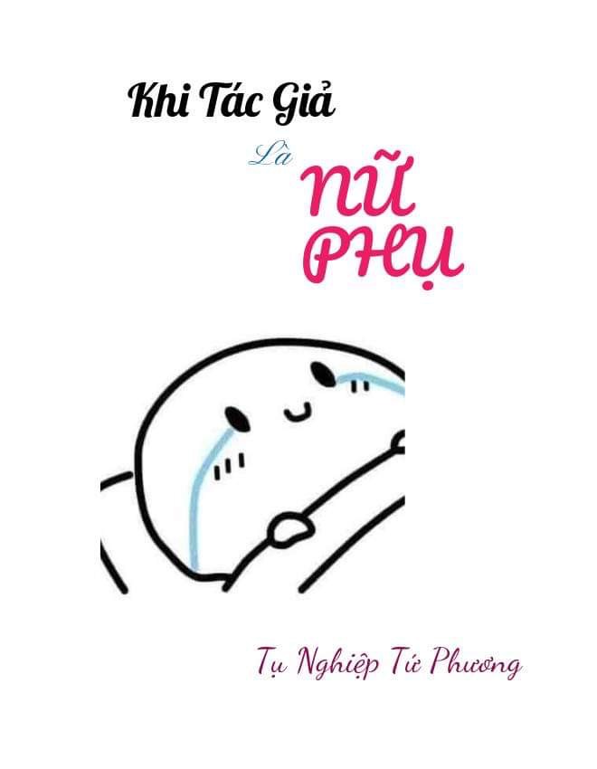 [ĐN] Khi Tác Giả Là Nữ Phụ